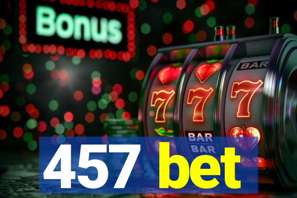 457 bet